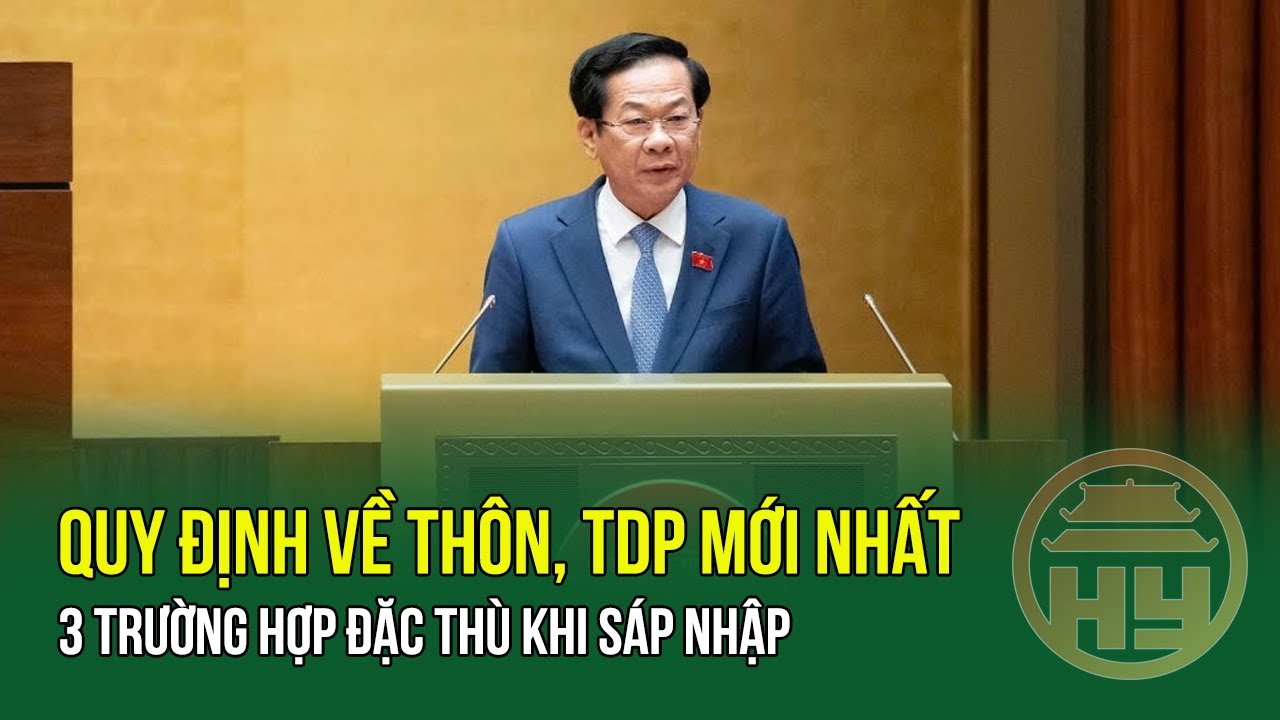 Quy định về thôn, TDP mới nhất-3 trường hợp đặc thù khi sáp nhập
