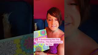 If Sundowning Has You Spiraling… This Survival Kit Is for You