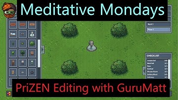 Meditative Mondays: PriZEN Editing with GuruMatt [Episode 1]
