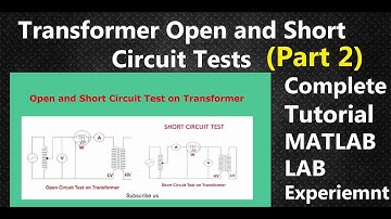 Transformer open circuit and short circuit test | Lecture | MATLAB Simulink Lab Experiment |Part 2