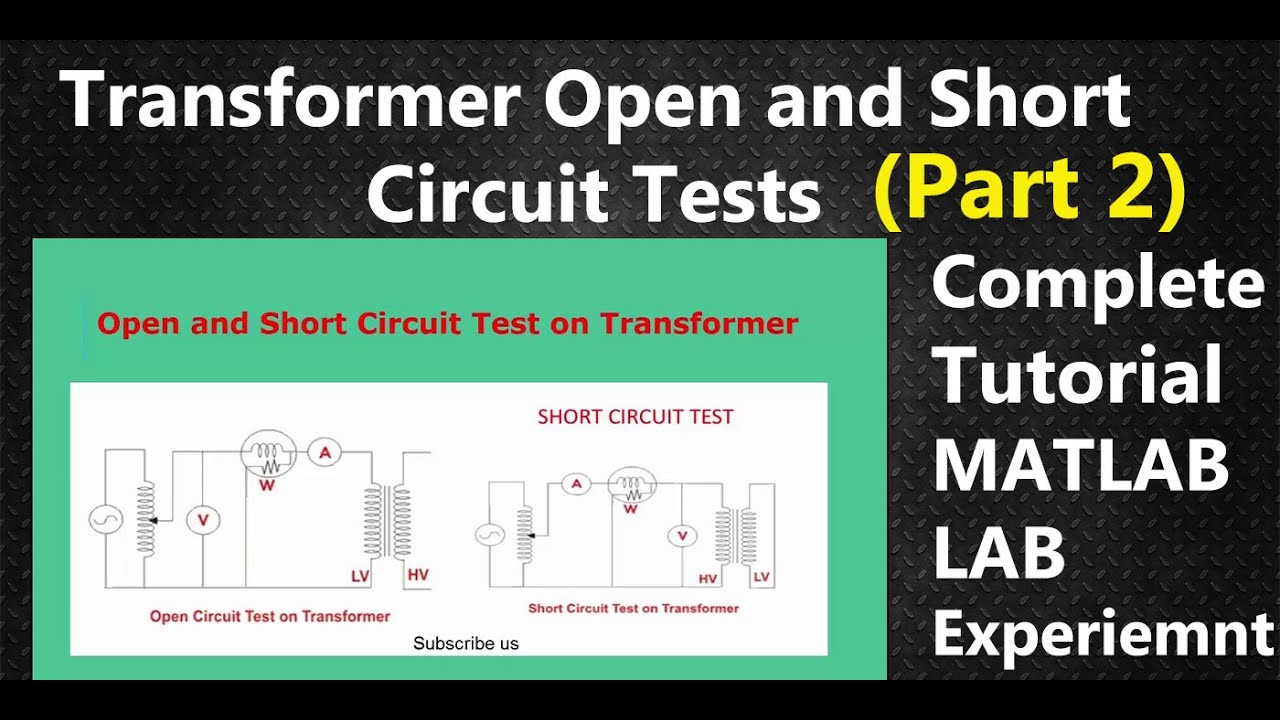 Transformer open circuit and short circuit test | Lecture | MATLAB ...