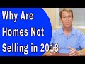 🎥 Housing Market 2018 - Why Are Homes NOT Selling? Is It a Buyers Market?