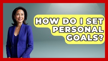 How Do I Set Personal Goals? - The Time Management Pro