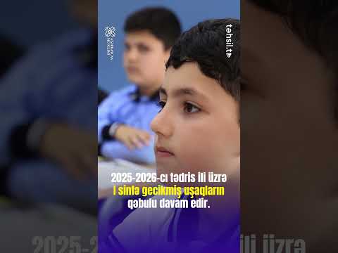 Ümumi təhsil müəssisələrinin I sinfinə üzrlü səbəbdən gecikən uşaqların qəbul prosesi davam edir