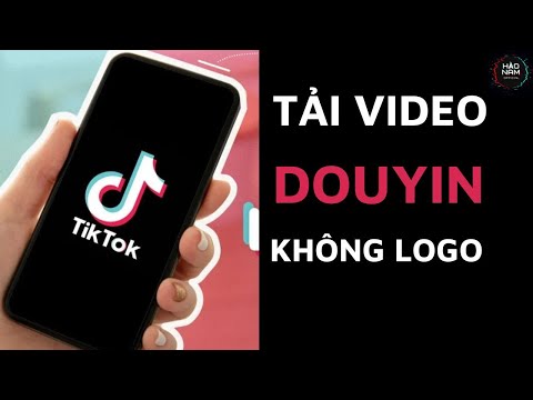 #1 Cách Tải Video Douyin Không Dính Logo Siêu Dễ| Hào Nam Official Mới Nhất