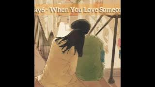 Day6 (데이식스) - When You Love Someone (Indo Lyrics)