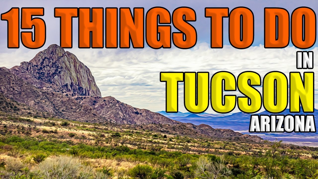 15 Things to Do in Tucson Arizona-From A Local Tucsonan - YouTube