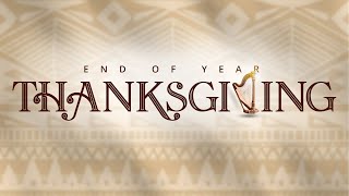 End Of Year Thanksgiving| First Service | Mainland| 11th December 2022
