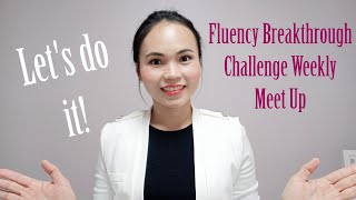 Fluency Breakthrough Challenge Weekly Meet Up Guide