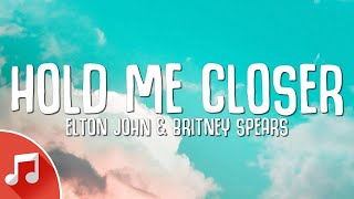 Elton John, Britney Spears - Hold Me Closer (Lyrics) Joel Corry Remix