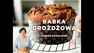 Bardzo Bakaliowa Babka Drożdżowa - na deser i na śniadanie