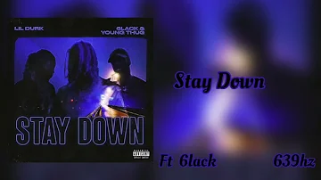 Lil Durk Ft 6lack-Stay Down(528hz)