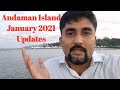 Andaman  Island January 2021 updates