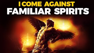 Spiritual Warfare Prayers Against Familiar Spirits \& Evil Projections