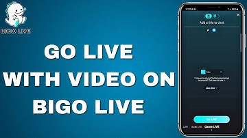 How to Livestream Video On Bigo Live