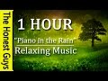 1 Hour Relaxing Music "Piano in the Rain" Gentle Piano Music with Relaxing Nature Rain Sounds