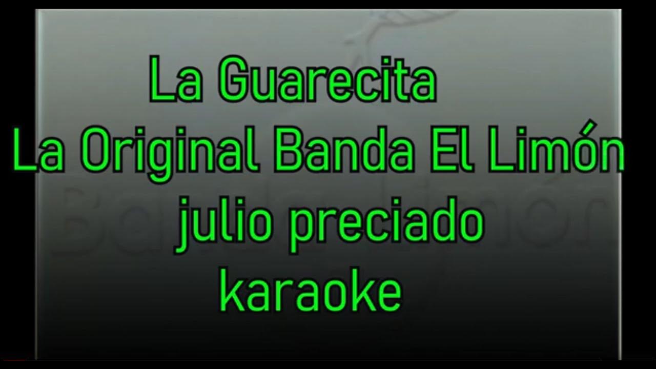 LA GUARECITA ORIGINAL BANDA EL LIMON JULIO PRECIADO KARAOKE YouTube