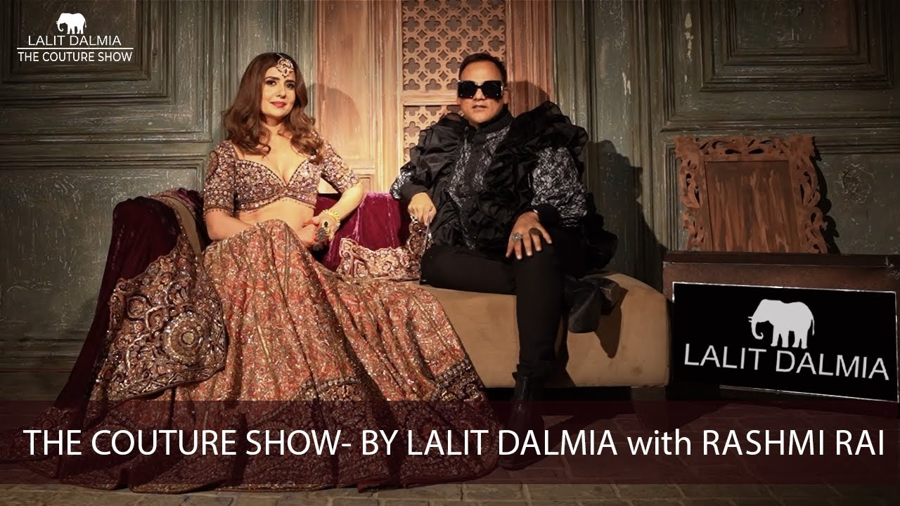 The Couture Show by Lalit Dalmia X 