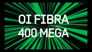 Oi Fibra 400 Mega | Conheça as vantagens do plano de internet | Oi Fibra