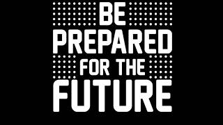 Preparation is the Key to Facing Whatever May Come Your Way Part 1