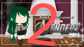 🙌🏻BNHA reacciona a 🛡️The Avengers (pt.2)🦾