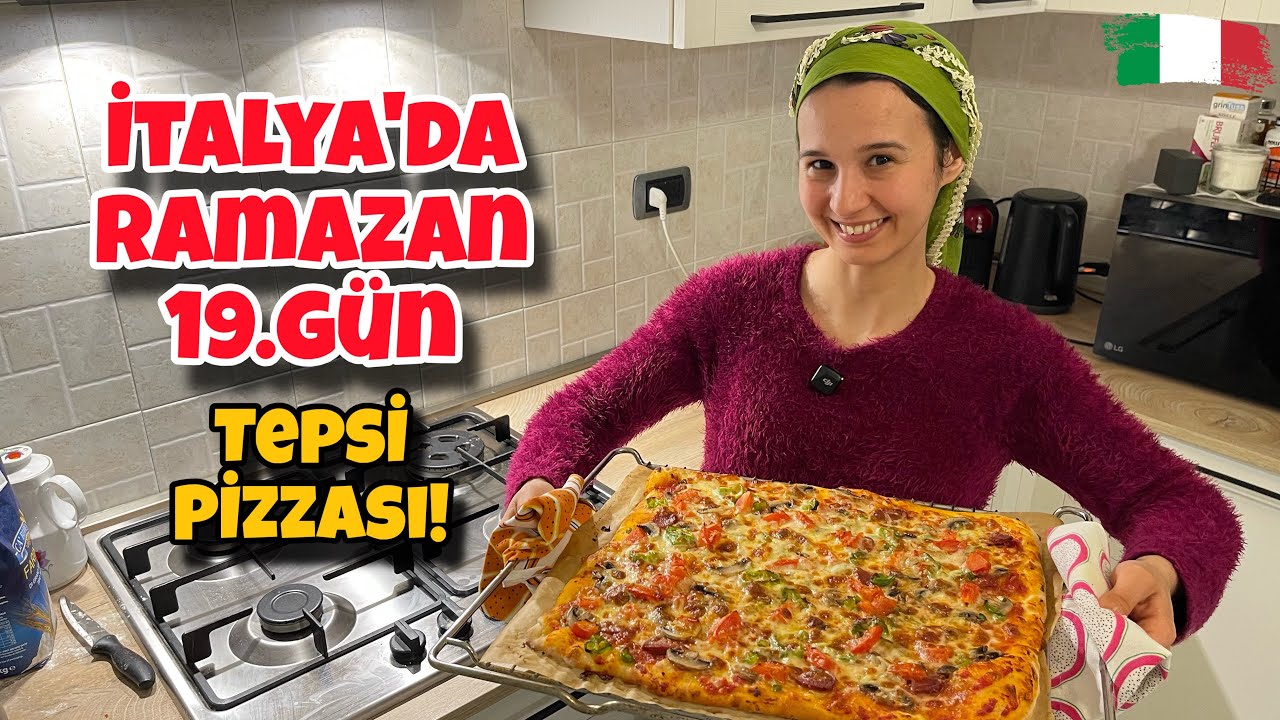 İtalyada Ramazan 19. Gün 🌙 | Çıtır Tepsi Pizzası Yaptık 💯 Biz Gene Geç Kaldık!!