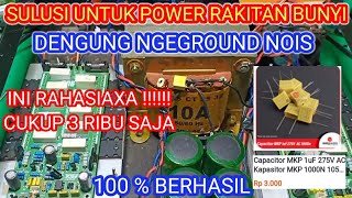 SULUSI  BUAT POWER RAKITAN YG DENGUNG NGEGROUND NOIS BENGUNG , CUKUP 3 RIBU RUPIAH