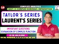L-5 TAYLOR'S AND LAURENT'S SERIES COMPLEX ANALYSIS | EXPANSION OF F(z) BY TAYLOR AND LAURENT SERIES