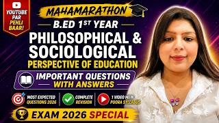 Philosophical and Sociological Perspectives of Education | Mahamarathon | B.Ed 1st Year |