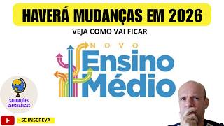 HAVERA MUDANCAS NO NOVO ENSINO MEDIO EM 2026 VOCE SABE QUAIS SAO ELAS ENTENDA AG