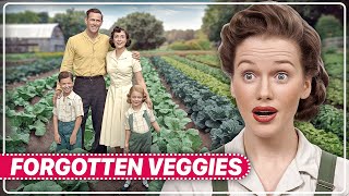 25 FORGOTTEN Vegetables Your Grandparents Grew