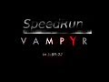 Vampyr Speedrun: 1:55:22 (WR 30.06.19) Glitchless