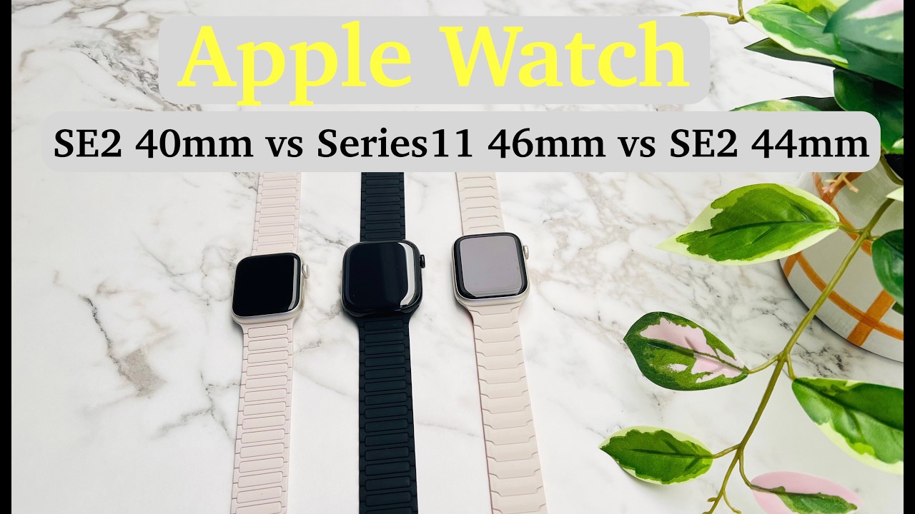 Apple Watch  Comparison SE2 40mm vs Series 11 46mm vs SE2 44mm
