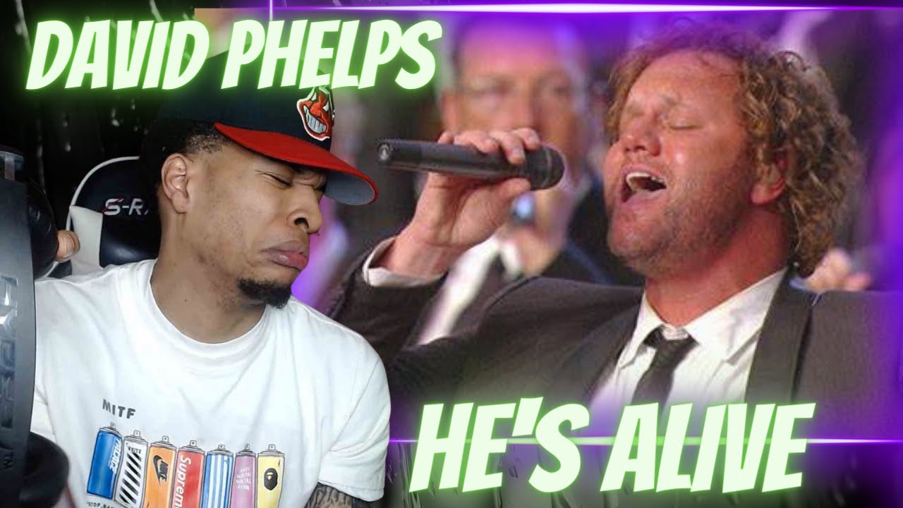 FIRST TIME HEARING | DAVID PHELPS x GAITHER VOCAL BAND - HE'S ALIVE | REACTION