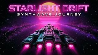 * STARLIGHT DRIFT * 🚀 Enjoy the Synthwave journey into Sound & Space