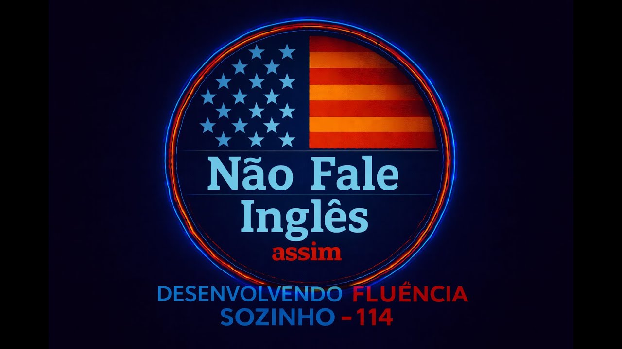 DESENVOLVENDO FLUÊNCIA SOZINHO - 114