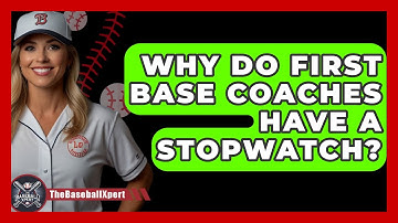 Why Do First Base Coaches Have A Stopwatch? - The Baseball Xpert
