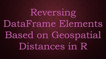 Reversing DataFrame Elements Based on Geospatial Distances in R