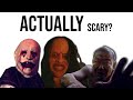 Are your horror movies actually scary