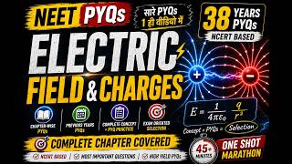 Electric Charges & Fields Class 12 | All NEET PYQs in 1 Video π― | NEET Physics pyqs marathon