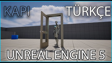 Kapı Açma / Kapatma - Unreal Engine 5 Türkçe