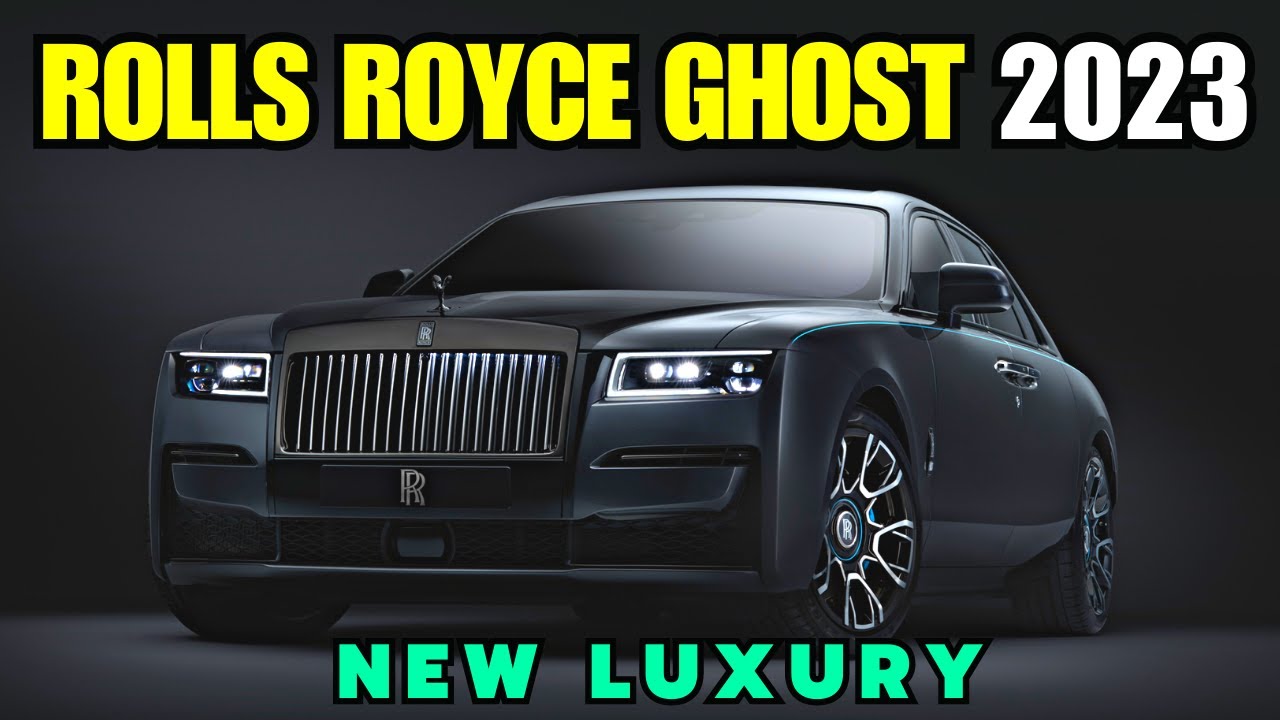 2023 Rolls Royce Ghost The New Luxury | New Rolls Royce 2023 Explained | Rolls Royce Ghost 2023