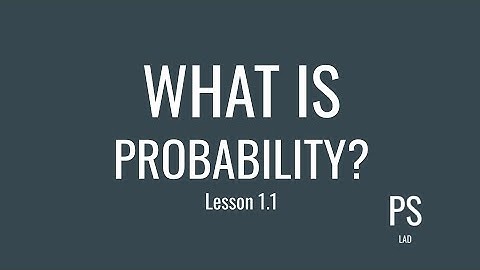 What is Probability? | Lesson 1.1
