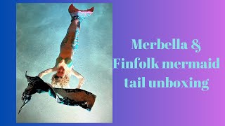 Unboxing summer Finfolk Merbella Finbella discovery mermaid tails