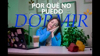 Porque NO puedo dormir 😴