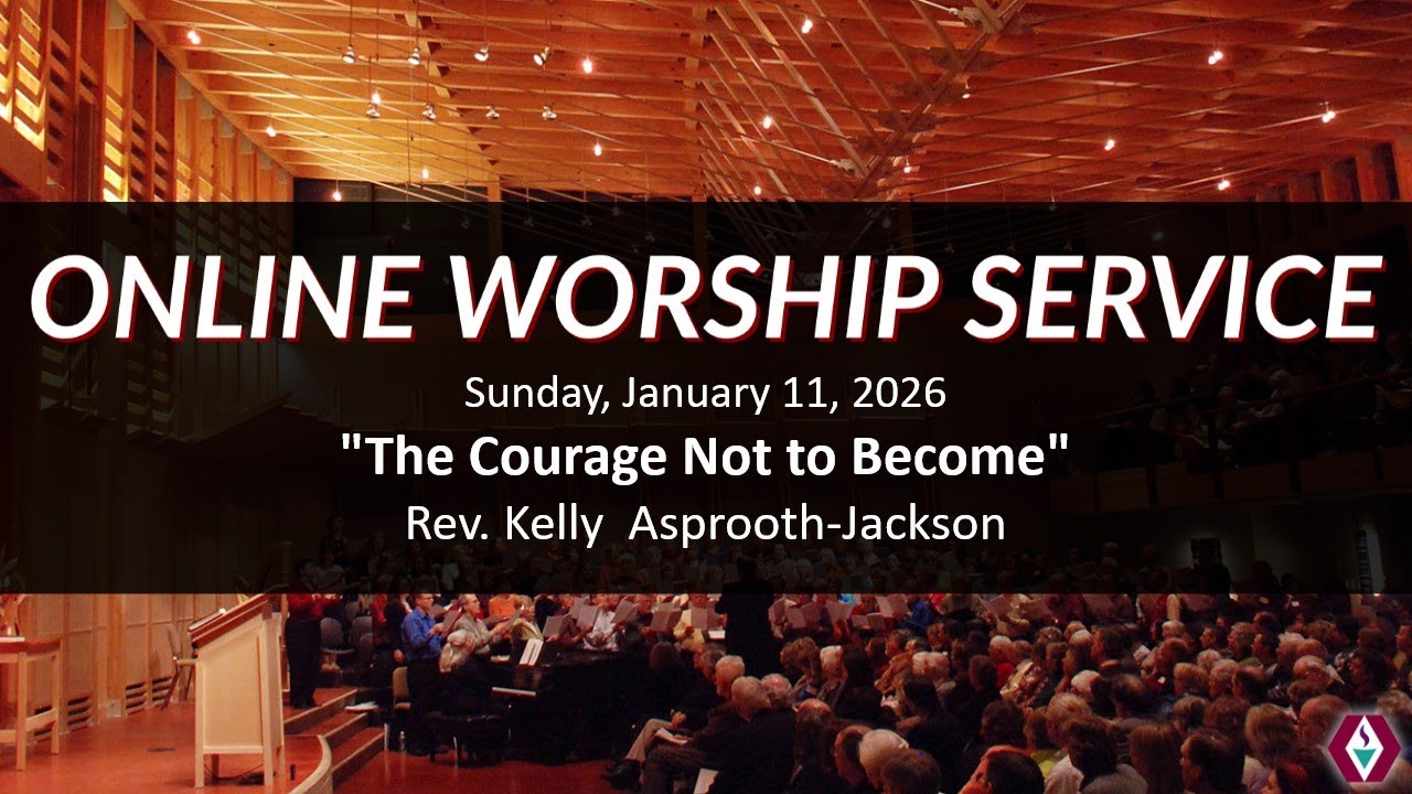 Sunday, January 11, 2026 @9am - ``The Courage Not to Become`` Rev. Kelly Asprooth-Jackson