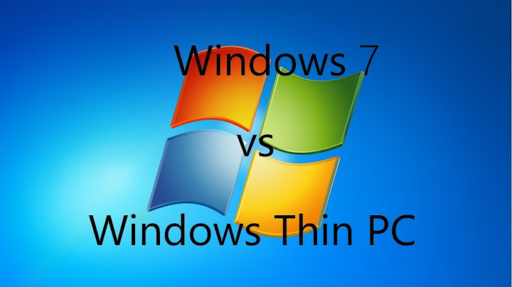 So sánh windows 7 home basic vs windows 7 thinpc