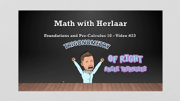 Pre-Calculus 10 with Mr. Herlaar: Trigonometry - Trigonometry of Right Angle Triangles