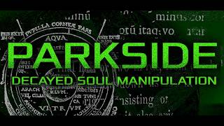 PARKSIDE: DECAYED SOUL MANIPULATION - TRAILER (OUT NOW)