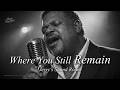 Where You Still Remain Vintage Soul Blues Ballad Jerry S Sound Room 